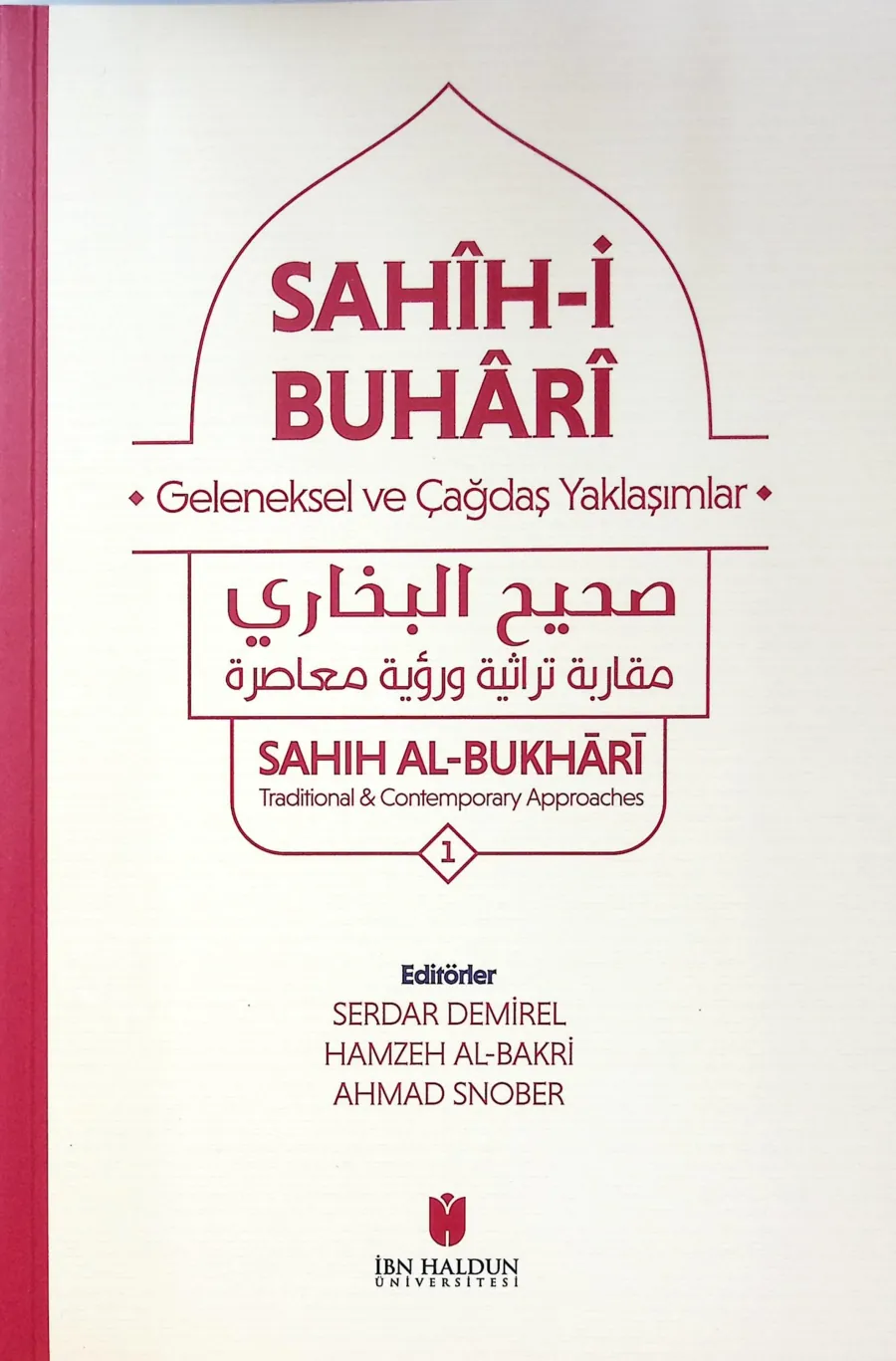 SAHİH BUHARİ GELENEKSEL VE ÇAĞDAŞ YAKLAŞIMLLAR صحيح البخاري مقاربة تراثية ورؤية معاصرة SAHIH AL BUKHARİ TRADİTİONAL CONTEMPORARY APPROACHES